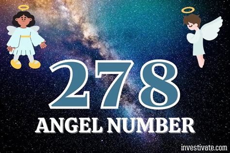 The 278 angel number meaning: A sign of good things on the way.